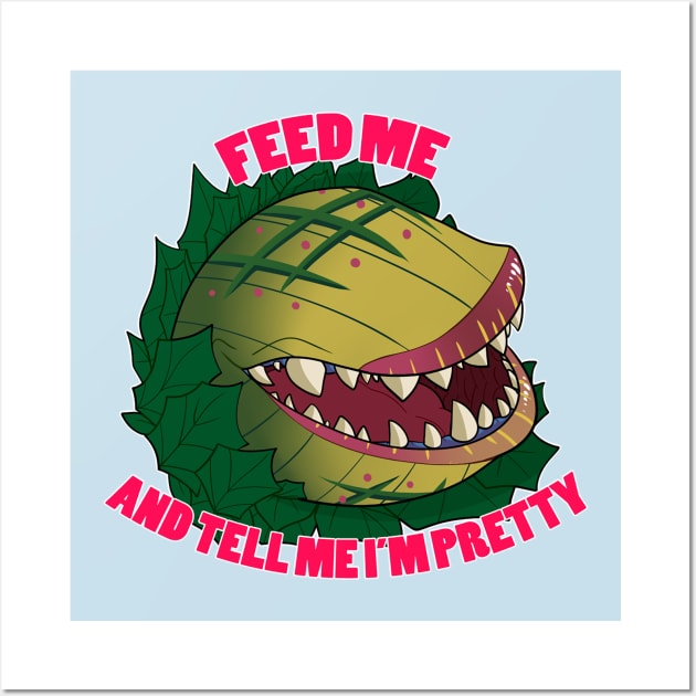 Feed Me and Tell Me I'm Pretty Wall Art by itsaaudraw